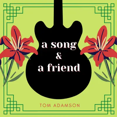 A song & a friend podcast tom adamson k. edward smith hey sophia